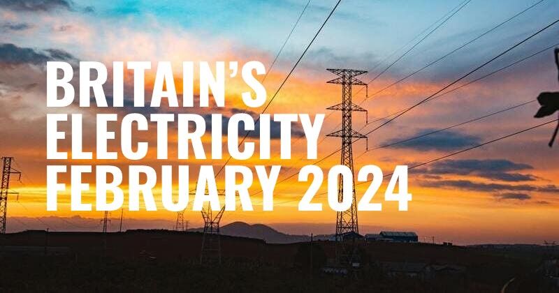 Britain's Electricity Generation - February 2024