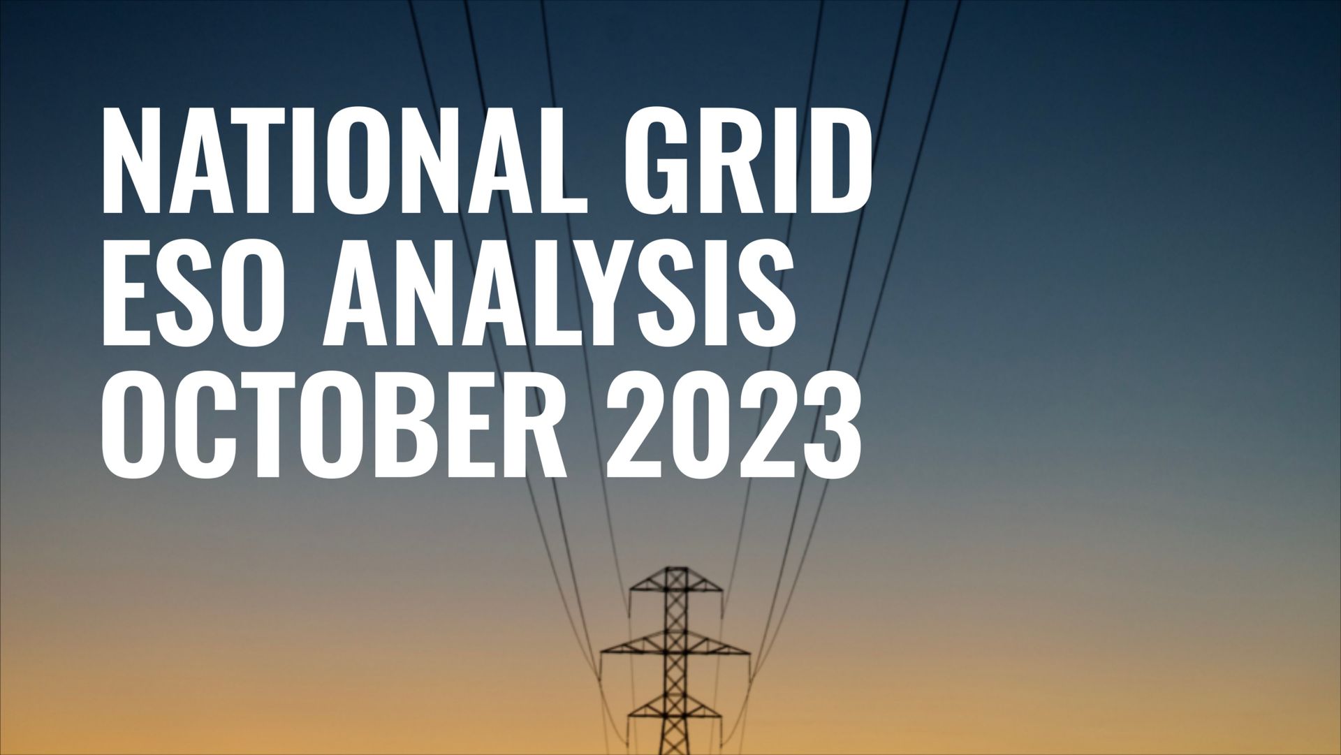 Pylons with text in white: National Grid ESO Analysis October 2023