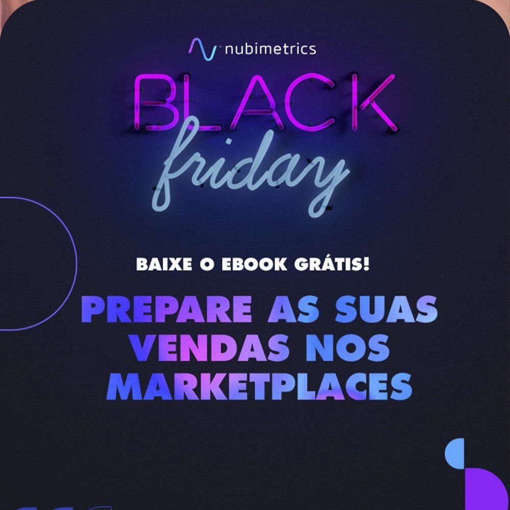 Aprenda com Nubimetrics como vender mais nesta Black Friday