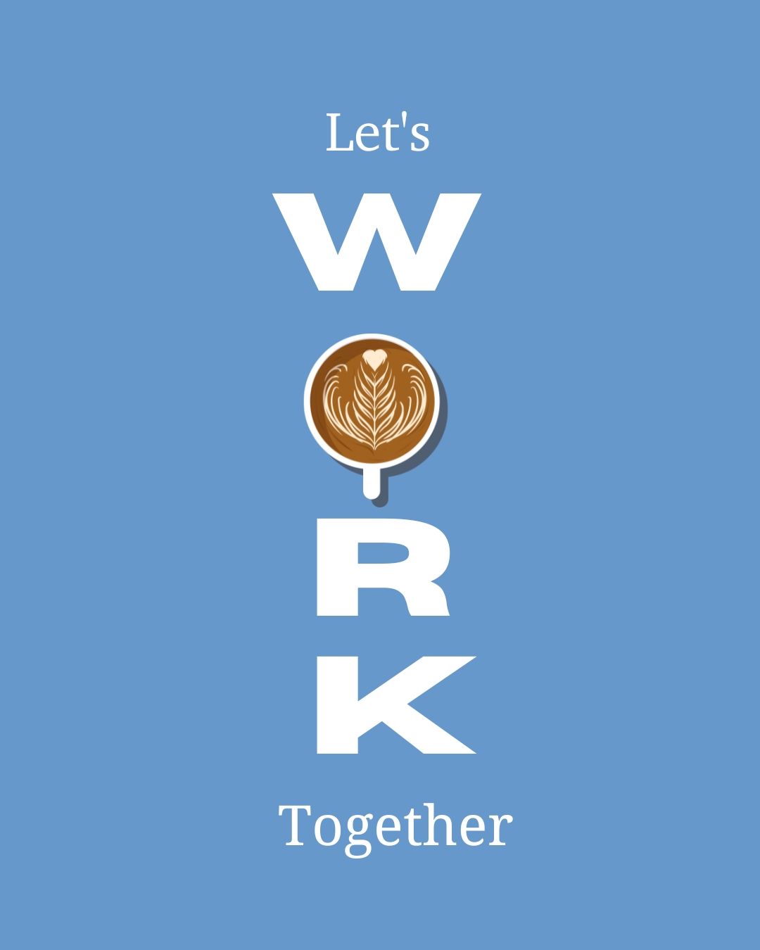 A blue poster that says let 's work together