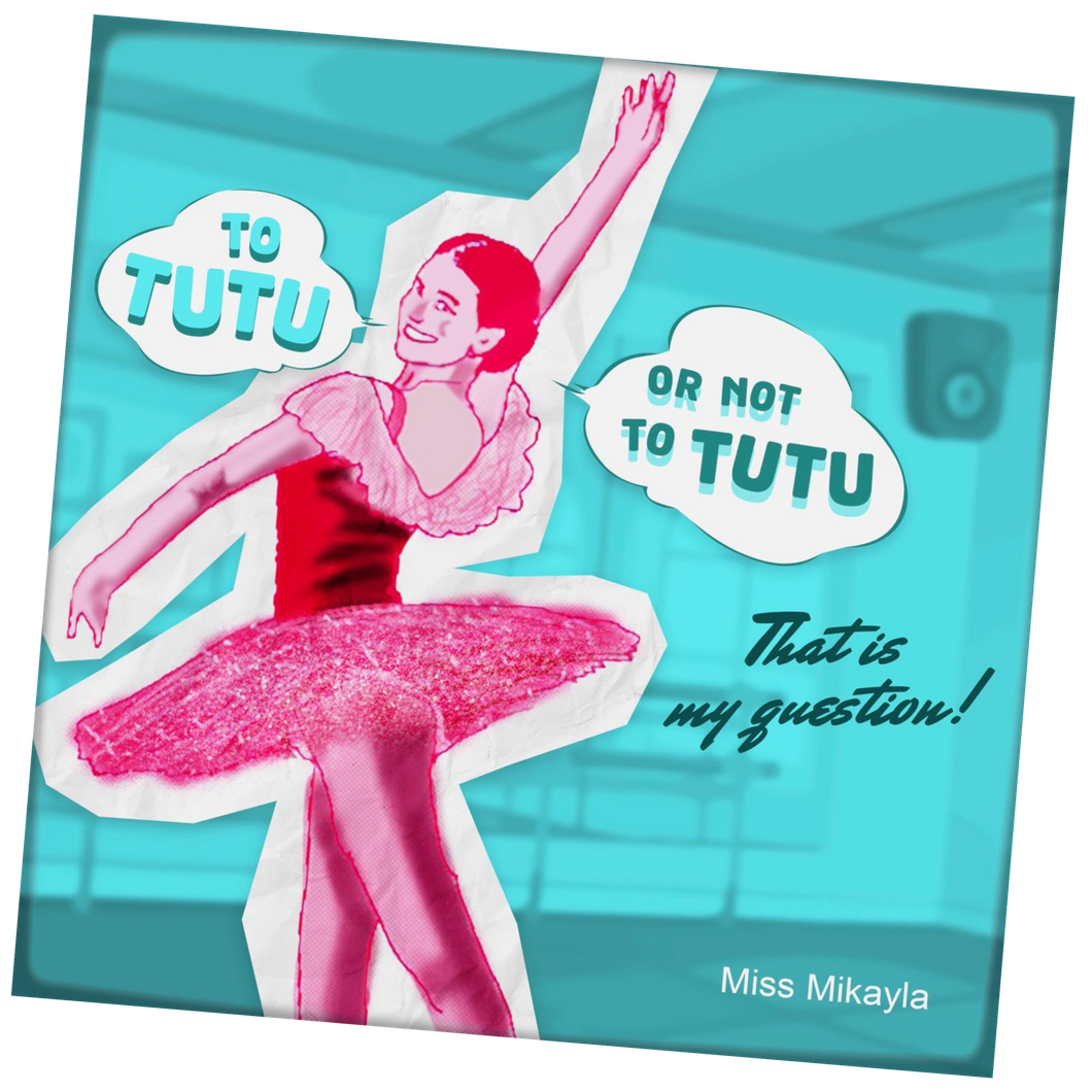 To Tutu or Not to Tutu book cover featuring dancer in pink tutu with speech bubbles on turquoise background