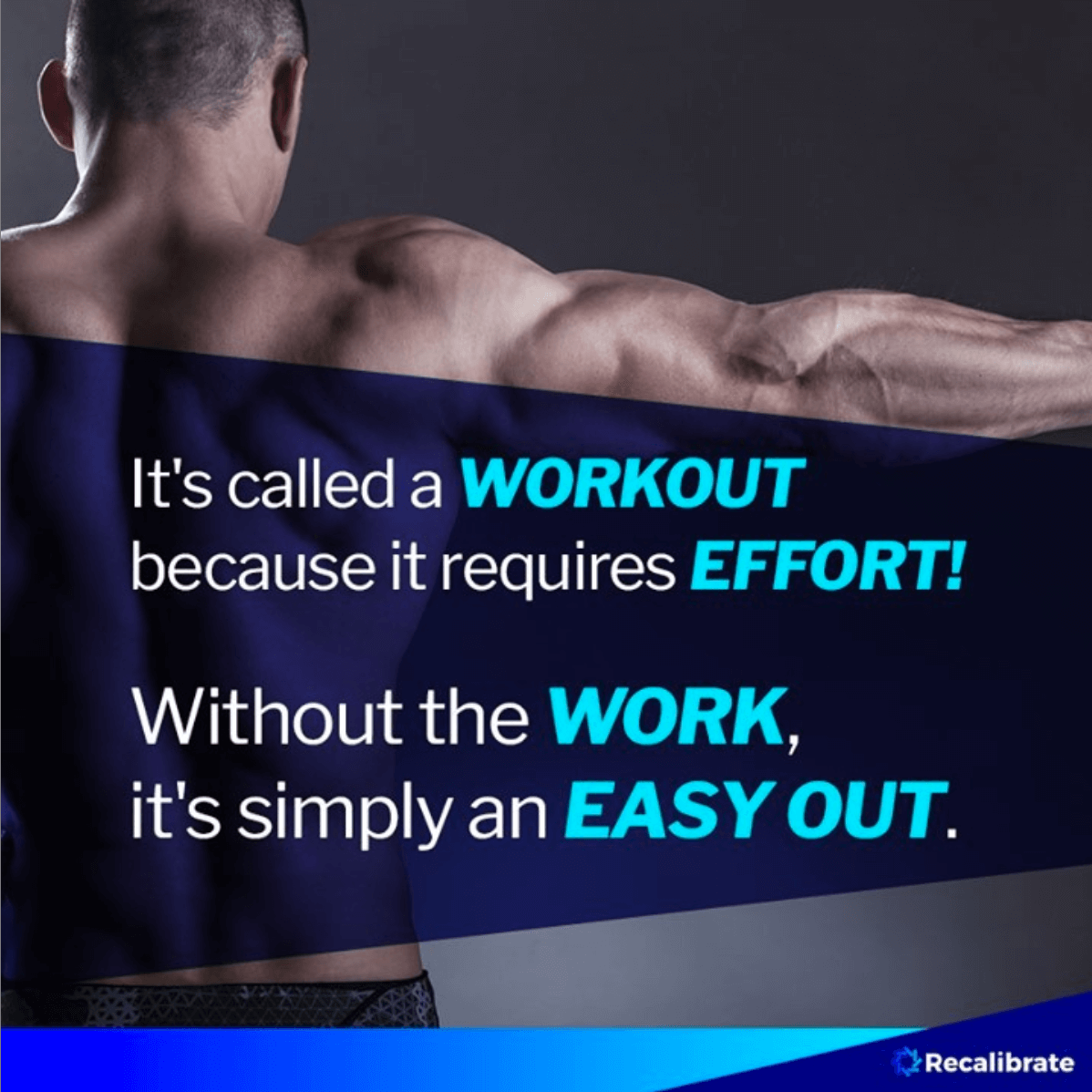 image saying 'it's called a WORKOUT because it requires EFFORT