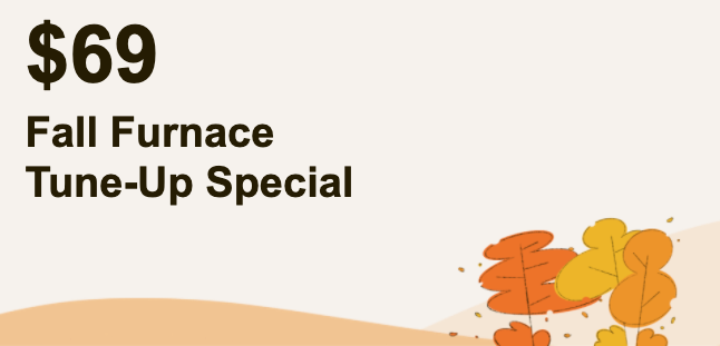Discounts on Fall Furnace Tune-Up Special
