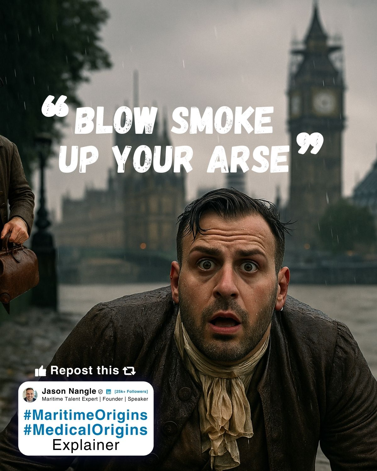 A staged, photo-style scene in old London. Jason Nangle, Founder & Managing Director of Angle Recruitment, is shown soaked, lying on the ground with a startled expression, dressed in 18th century attire. Behind him, an 18th century doctor is walking away along the Thames embankment, with Big Ben visible in the misty background. On the image is the text “Blow Smoke” with hashtags #MaritimeOrigins and #MedicalOrigins Explainer.