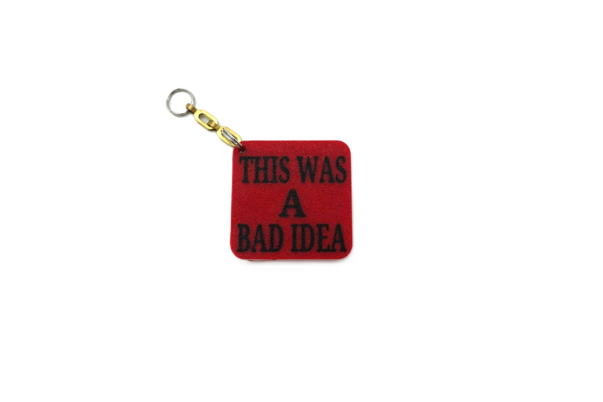 This Was a Bad Idea” Keychain – Funny Quote Keychain