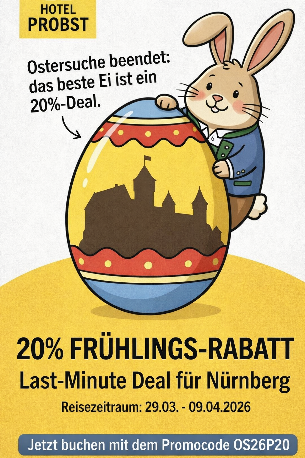 Osterwerbung für das Hotel Probst in Nürnberg, das mit dem Aktionscode OS26P20 einen Rabatt von 20 % für Reisen zwischen dem 29. März 2026 - 9. April 2026 anbietet.