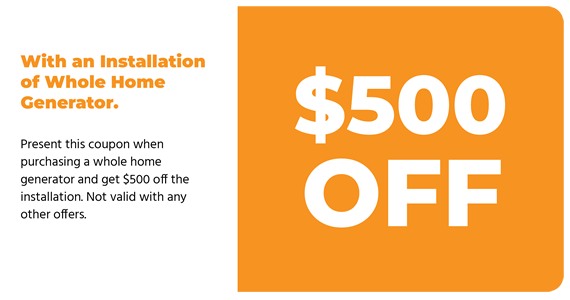 Coupon: $500 off whole home generator installation. Orange background with white text.