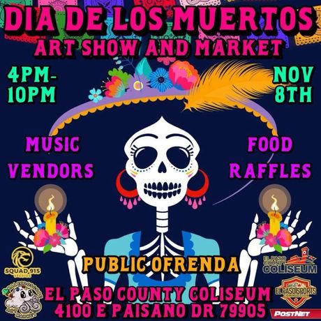 Dia de los Muertos art show & market at El Paso County Coliseum. Features skull figure with floral hat, vendors, food, raffles.