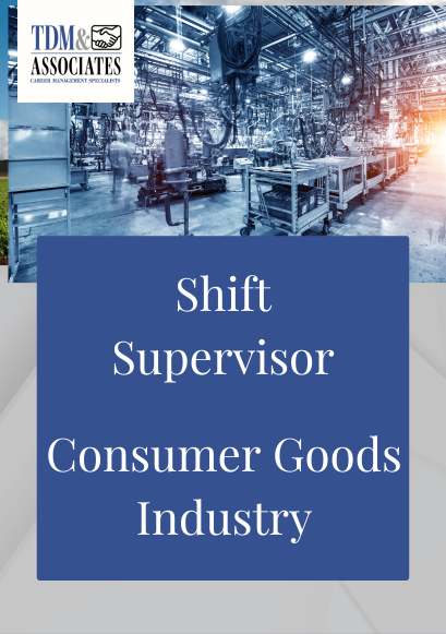 Shift Supervisor - Consumer Goods Industry