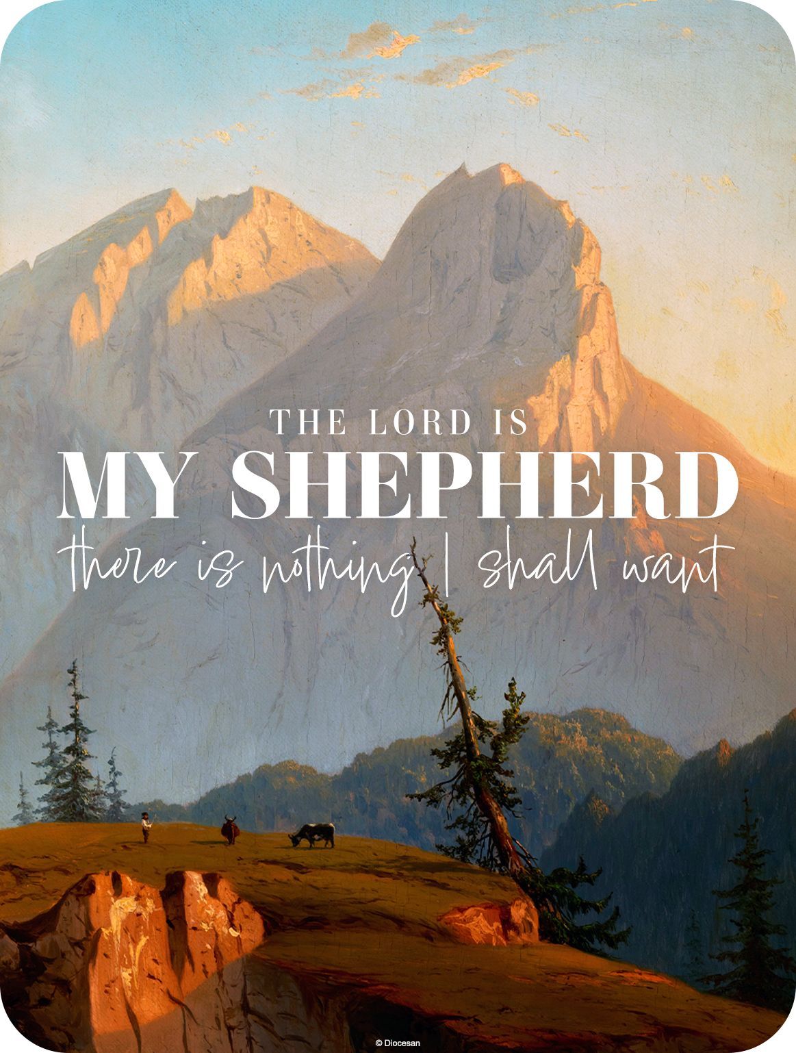Mountains at sunrise with the text, “The Lord is my shepherd; I lack nothing.”