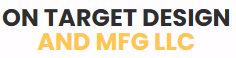 On Target Design and MFG