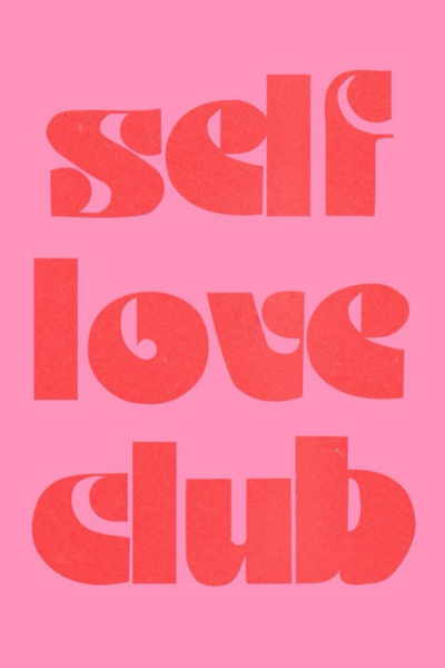 A pink poster that says self love club