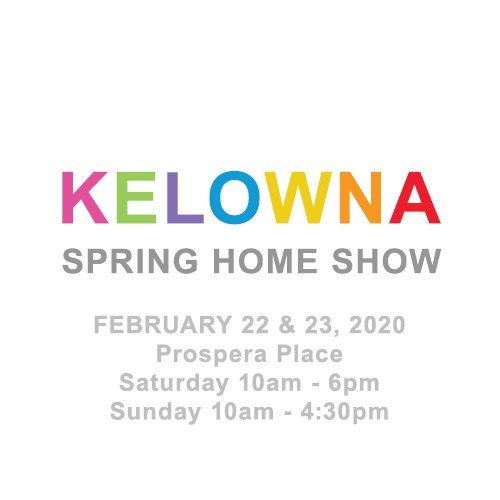 2020 Kelowna Spring Home Show