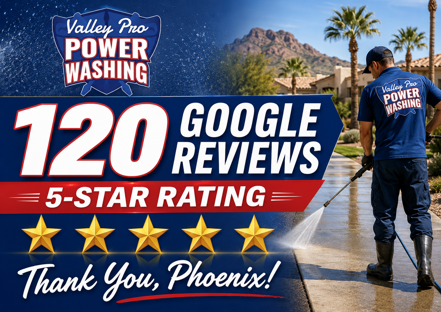 Valley Pro Power Washing promo: 120 Google reviews, 5-star rating, thanking Phoenix on a driveway scene