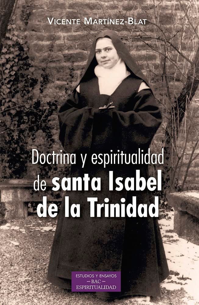 DOCTRINA Y ESPIRITUALIDAD DE SANTA ISABEL DE LA TRINIDAD