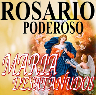 Rosario Poderoso a la Virgen María Desatanudos