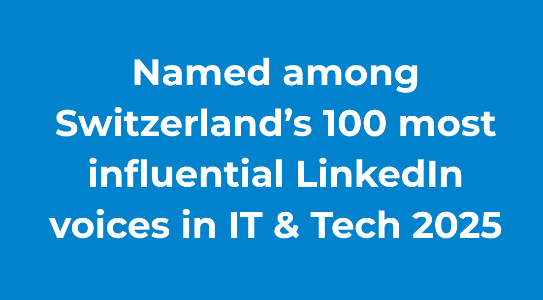 Switzerland’s 100 most influential LinkedIn voices in IT & Tech