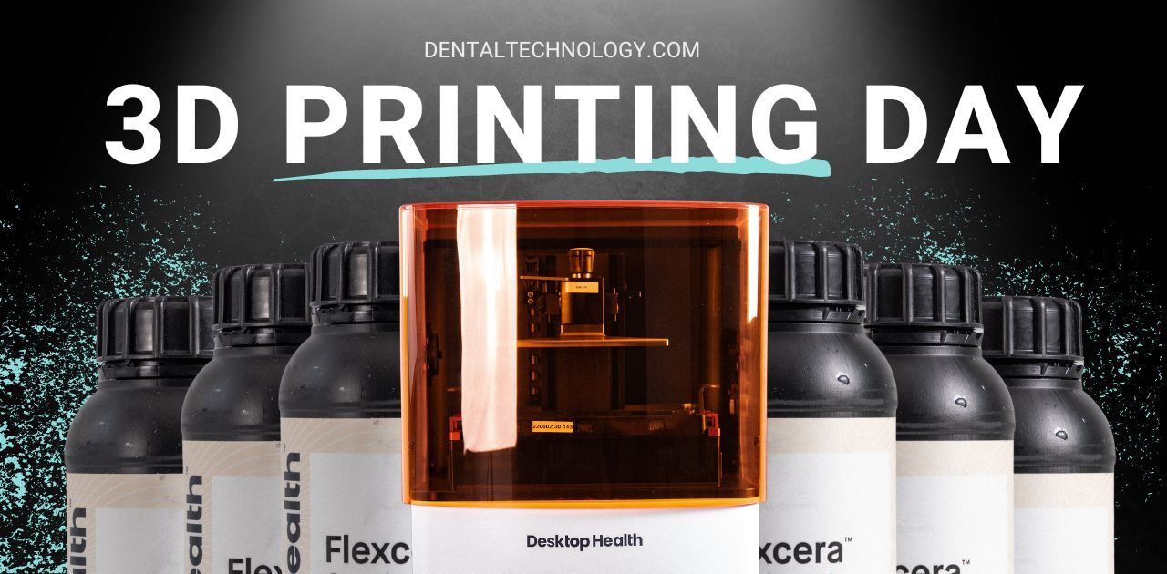 Dental Technology Celebrates International 3D Printing Day