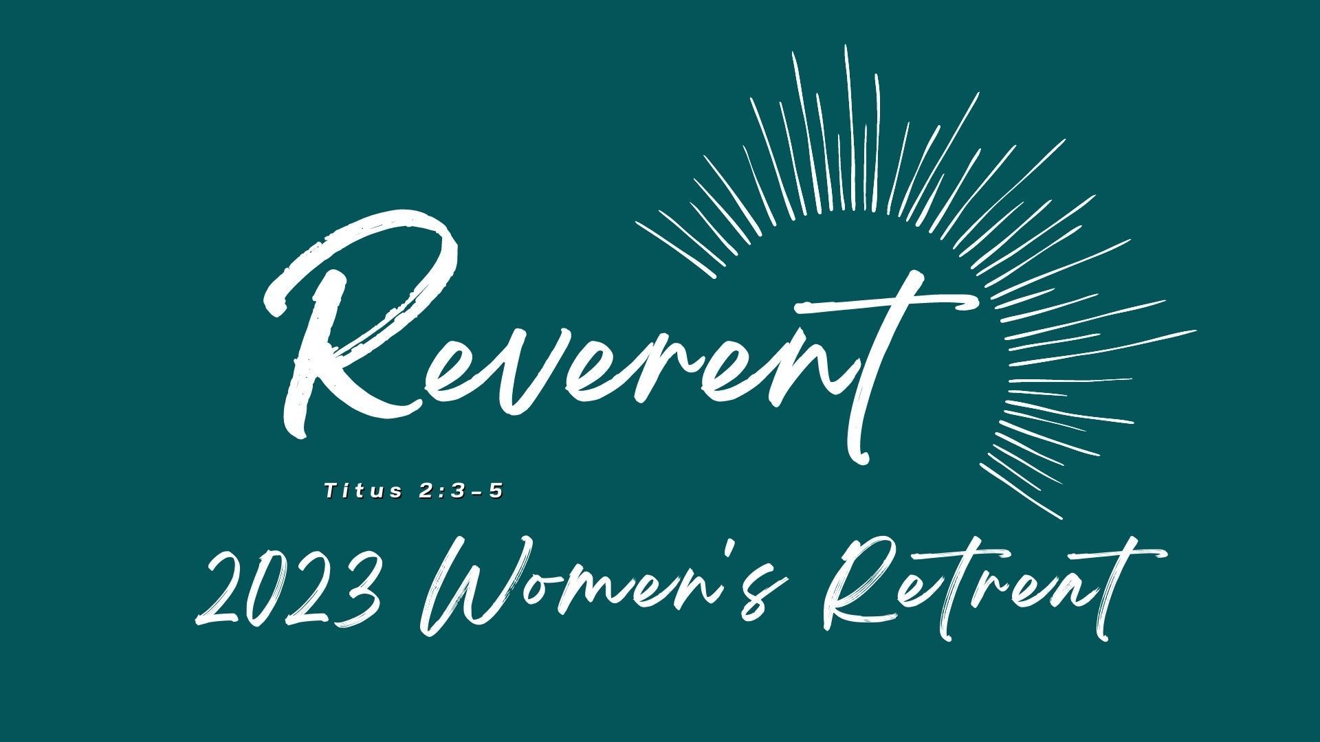 Reverent women s retreat session 2