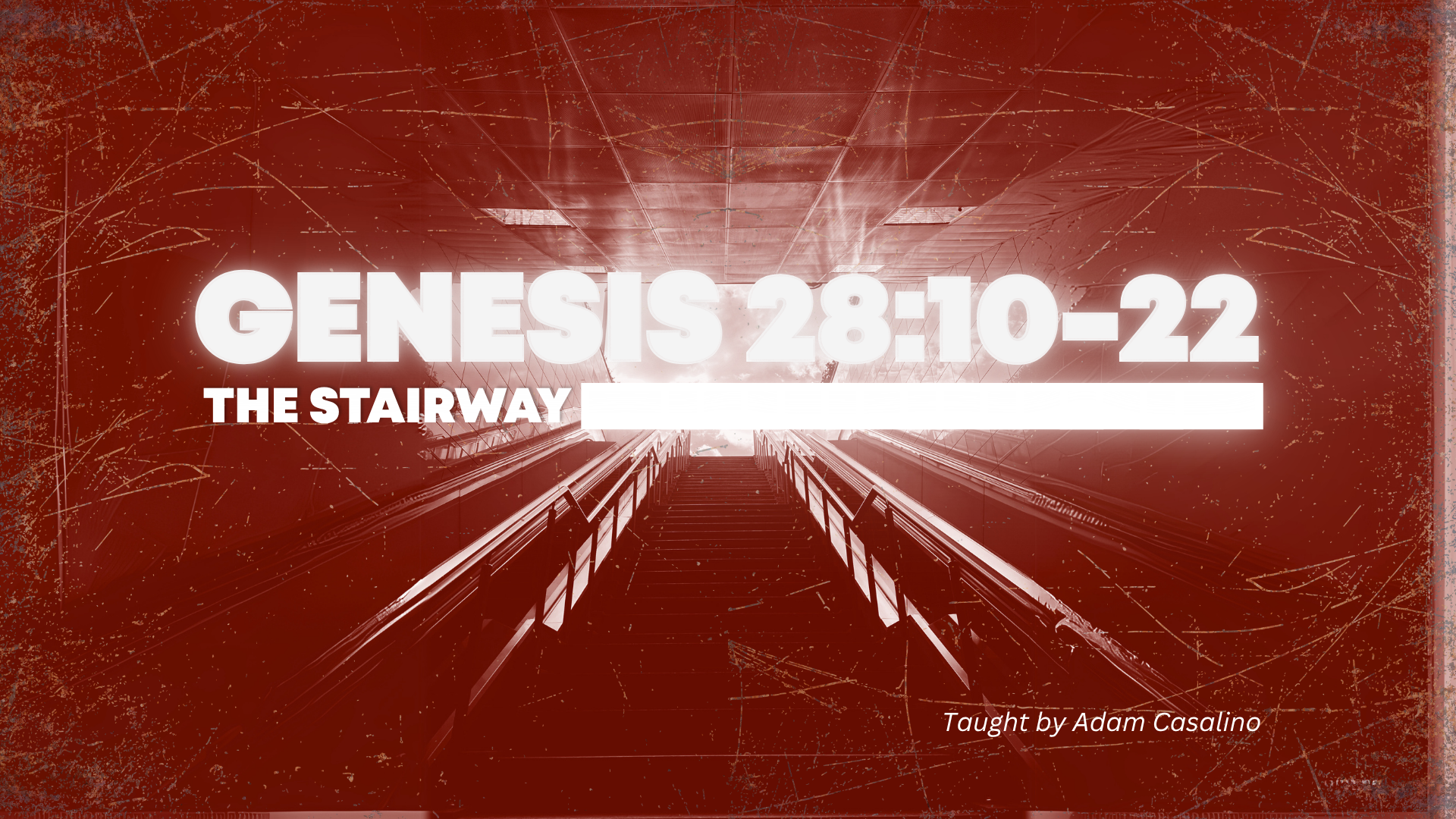 The Stairway: Genesis 28:10-22 (Single Teaching)
