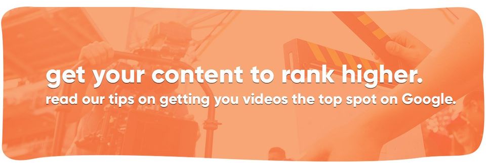 Get your video productions to rank higher in the eyes of Google