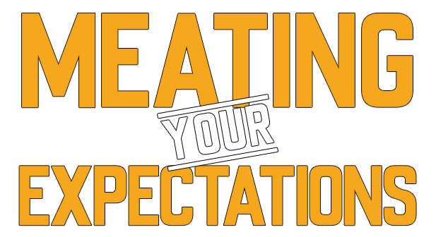 A sign that says meating your expectations on it