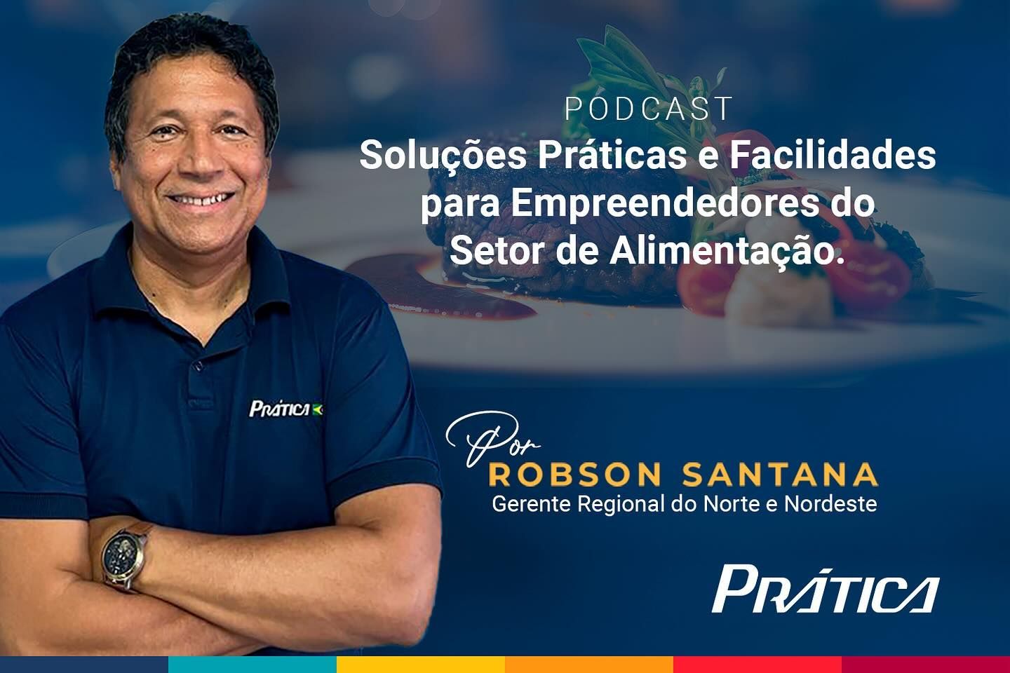 Gerente Regional Norte Nordeste Prática, Robson Santana no Podcast 