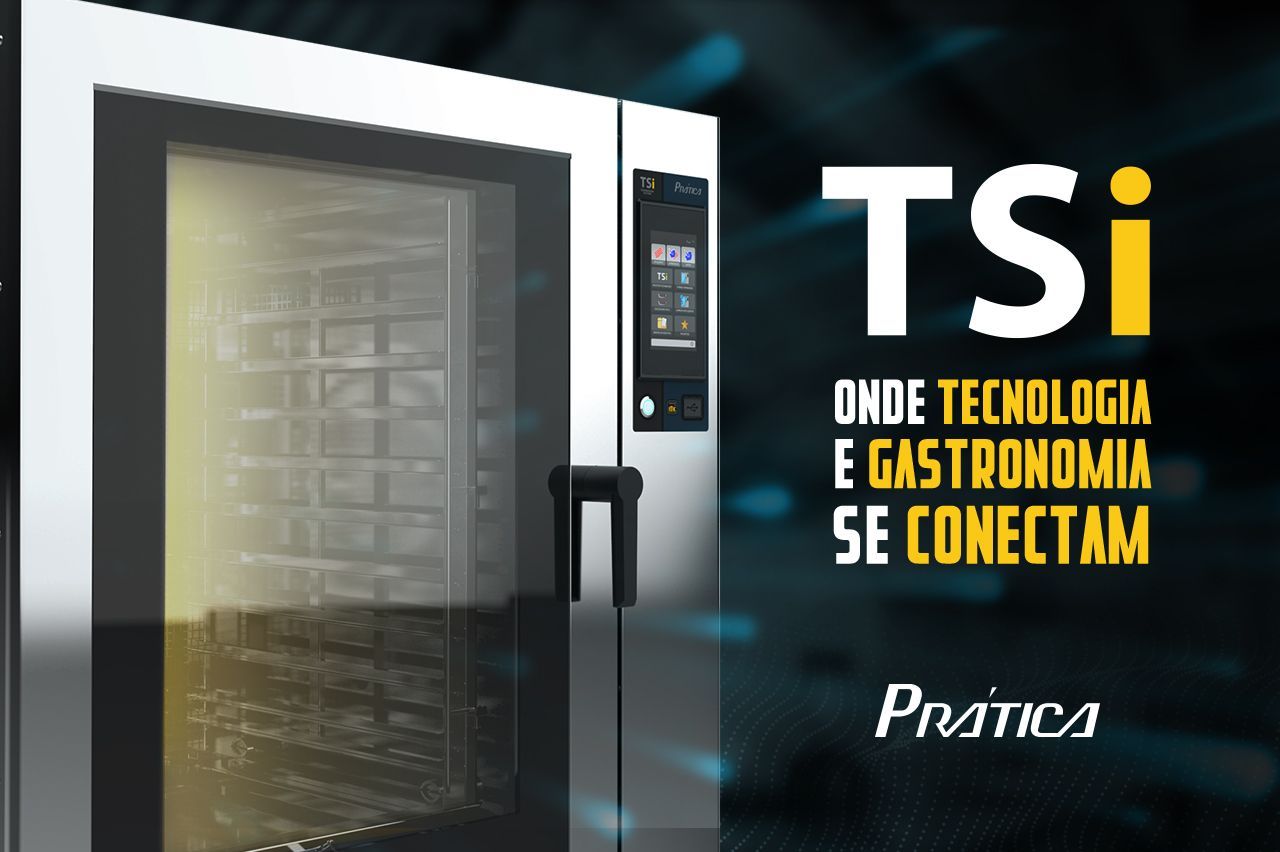 TSi: o equipamento da Pr&aacute;tica que conecta tecnologia e gastronomia