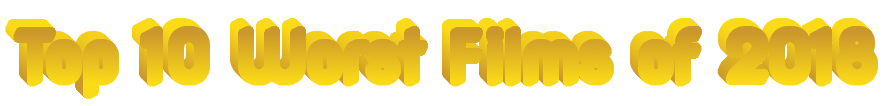 Top 10 Worst Films of 2010 in gold font on a white background.