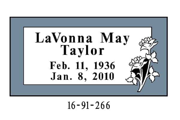 Tombstone of LaVonna May Taylor, born Feb. 11, 1936, died Jan. 8, 2010; gray border, white text and flowers.