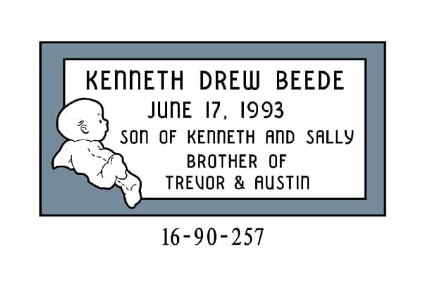 Grave marker: Kenneth Drew Beede, born June 17, 1993, son of Kenneth and Sally, brother of Trevor & Austin.