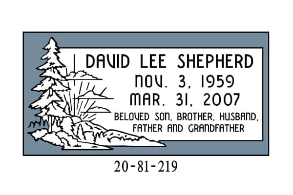 Headstone for David Lee Shepherd. Birth date Nov 3, 1959; death date Mar 31, 2007. Beloved son, brother, husband, father and grandfather.
