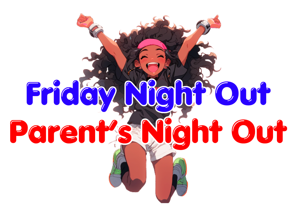 A girl is jumping in the air with the words `` friday night out parent 's night out '' behind her.