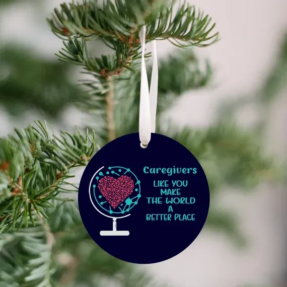 A christmas ornament that says caregivers like you make the world a better place