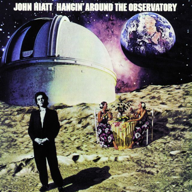 John Hiatt -HANGIN' AROUND THE OBSERVATORY