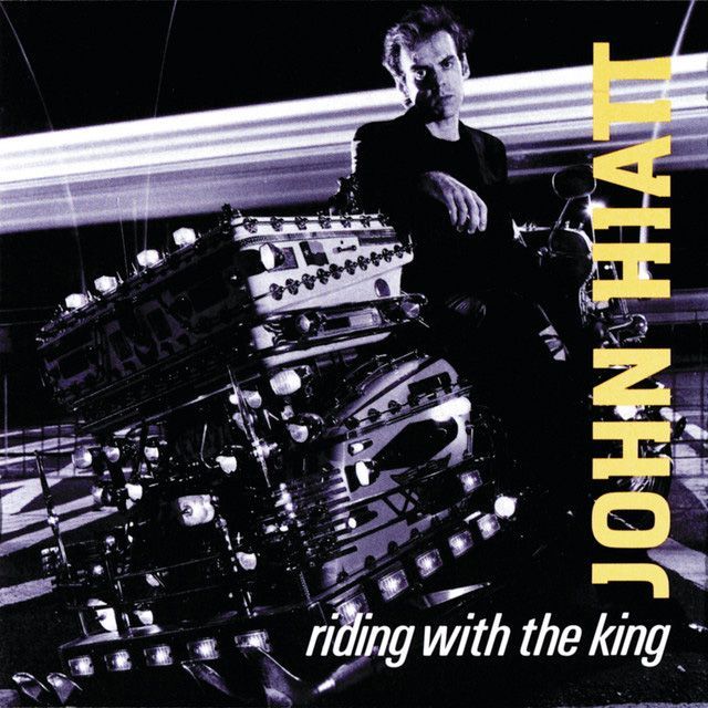 John Hiatt - RIDING WITH THE KING﻿