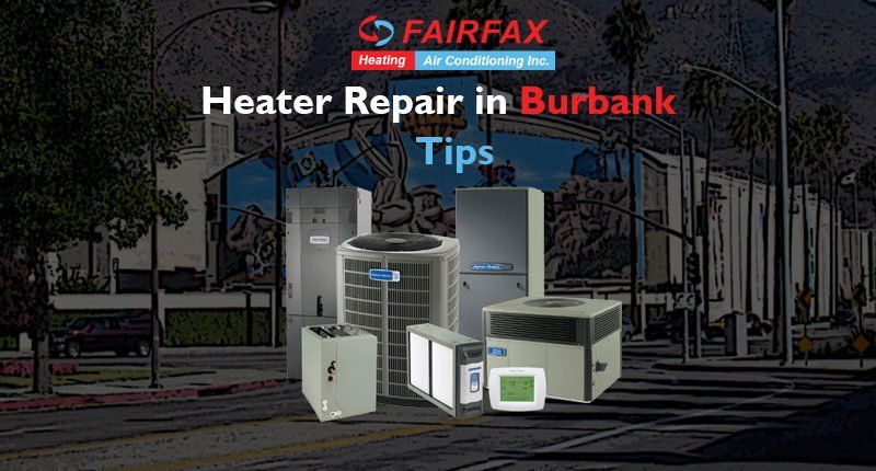 Heater Repair in Burbank Tips