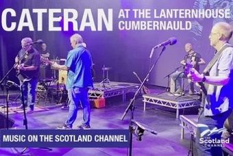 Cateran at The Lanternhouse,Cumbernauld The Scotland Channel joins Cateran on stage at Cumbernauld's Lanternhouse Theatre. Formed in 2014, Cateran is comprised of a group of seasoned musicians who are best known for playing their own blend of Country, Americana and Folk influenced music.