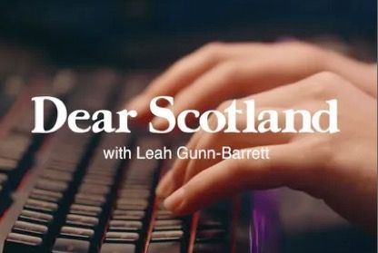Dear Scotland is a series by Leah Gunn Barrett who discusses topical issues around Scottish politics and Scottish independence.