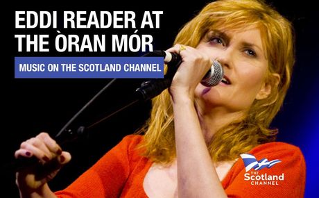 Eddi Reader at the Òran Mór Scottish singer-songwriter Eddi Reader kicks off a new series on The Scotland Channel showcasing Scottish musical talent. Here she performs at Glasgow's Òran Mór.
