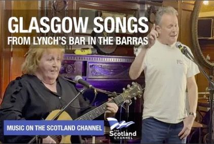 This week, The Scotland Channel is at Lynch's Bar in the Barras where performers including Bernadette Collier, Murdo McLean, Gavin Patterson, John Brown, Gin Saw and Ian McRury sing some Glasgow songs.