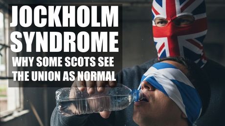 Scotland Channel documentary Jockholm Syndrome examines why some Scots see the  union with England as a normal state of affairs and believe the Union works well for Scotland.