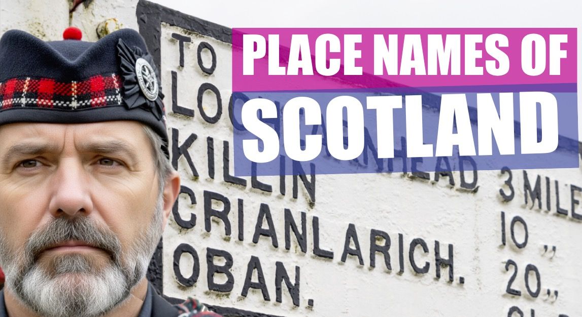 The Place Names of Scotland. We look at the origins and meanings behind Scottish place names in the first of a new series covering The Place Names of Scotland.