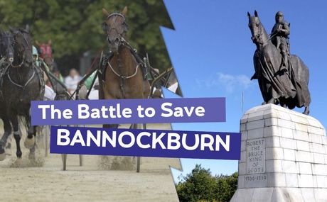 A battle is raging to save one of Scotland's most important historic sites, Bannockburn, where King Robert the Bruce defeated the English in 1314 after Stirling Council gave planning permission for a harness racing track at the site. Although the decision is now under review by the devolved Scottish Government, protesters are leaving nothing to chance.