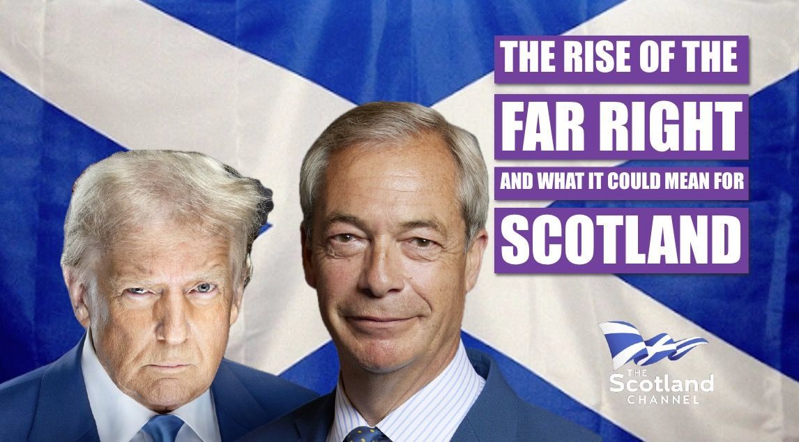 The Rise of the Far Right and what it could mean for Scotland investigates what threats are coming to Scotland from Trump's Presidency and the likelihood of Nigel Farage becoming UK Prime Minister in 2029.
