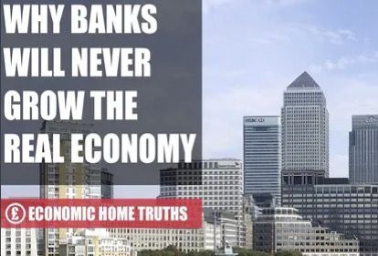 In the first of a new series of Economic Home Truths with Scott Egner, we explain why banks will never grow the real economy whilst they remain de-regulated.