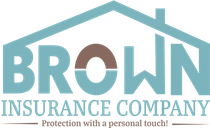 Logo for Brown Insurance Company with stylized text under a house outline and the tagline &ldquo;Protection with a personal touch!&rdquo;