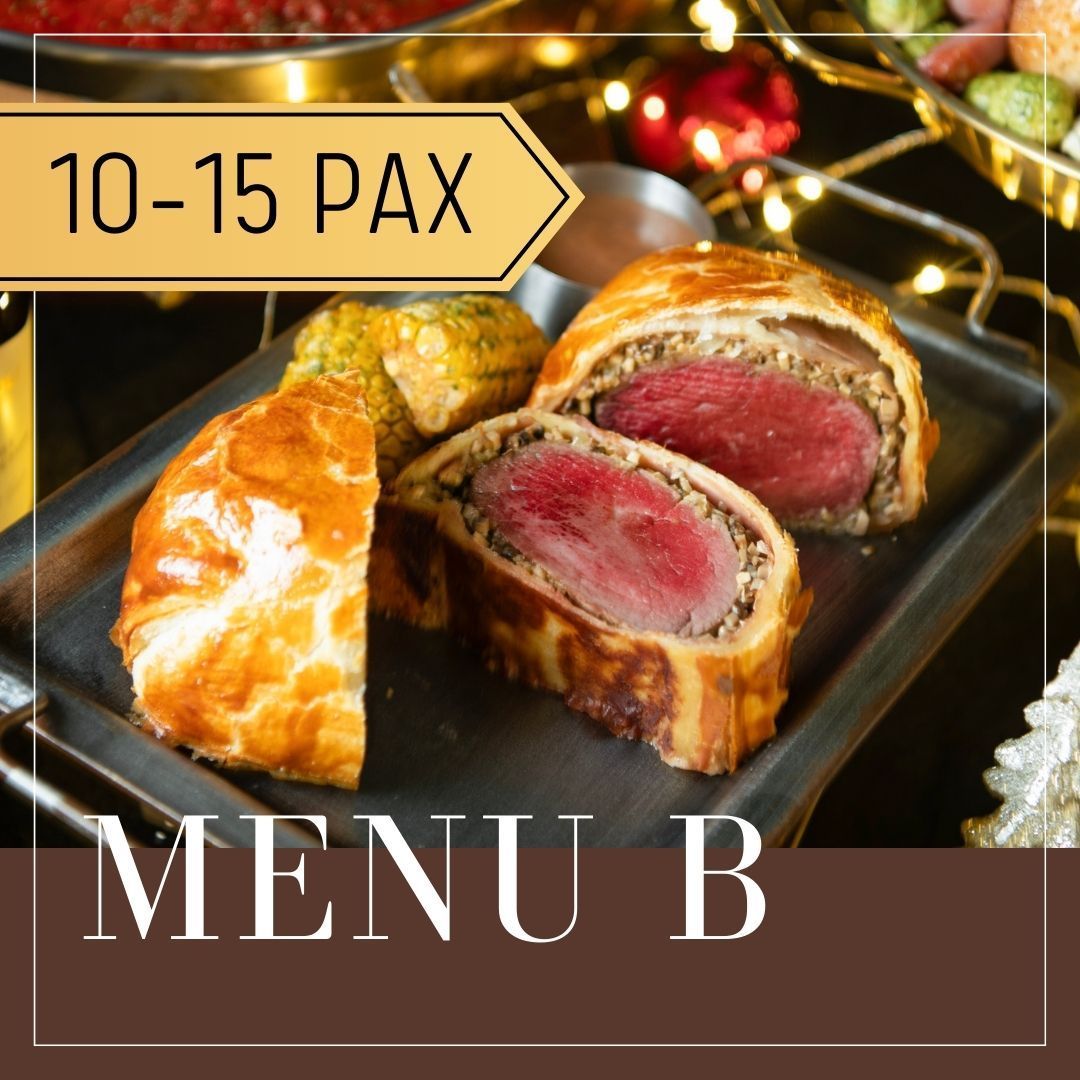 Menu B featuring beef wellington for 10-15 pax.