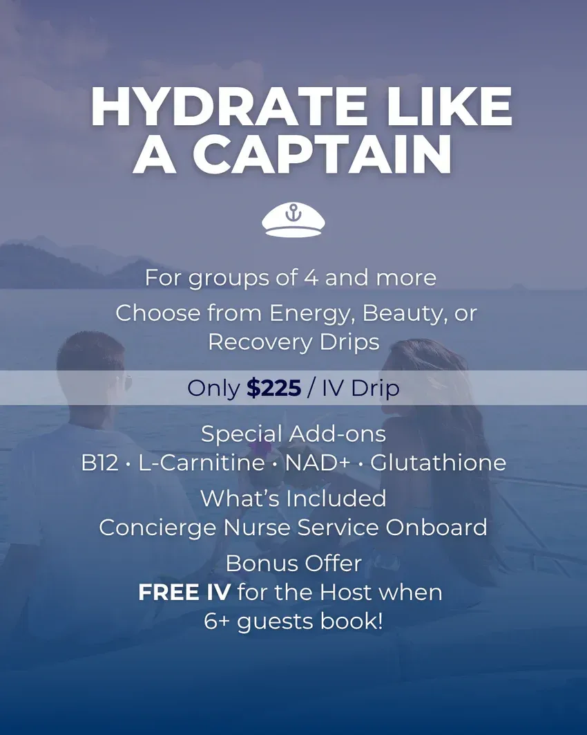 Ad for IV drips: "Hydrate Like a Captain." Offers for groups, options, $225/drip, includes nurse service. Bonus: free IV with 6+ guests.