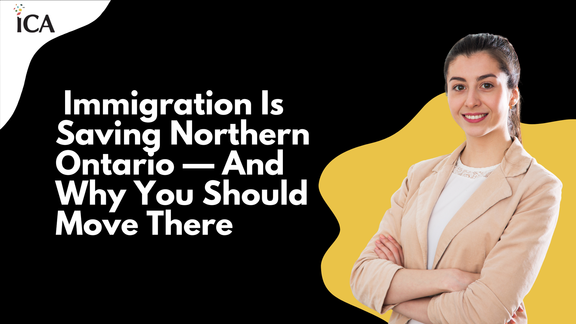 Immigration Is Saving Northern Ontario — And Why You Should Move There | iCA Immigration and Talent